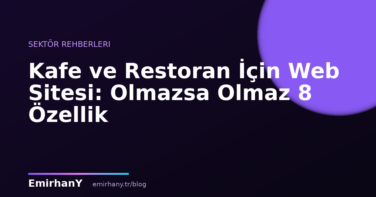 Kafe ve Restoran İçin Web Sitesi: Olmazsa Olmaz 8 Özellik