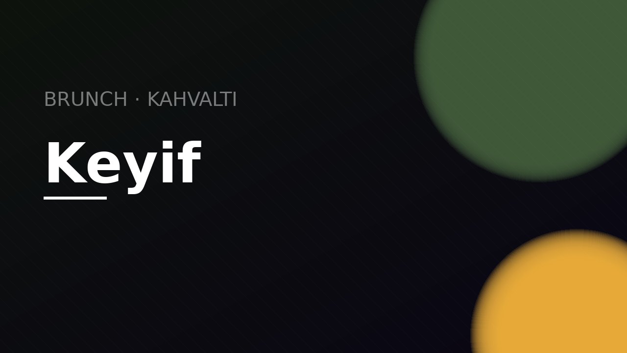 Keyif Brunch & Kahvaltı